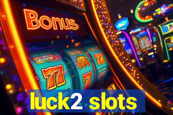 luck2 slots